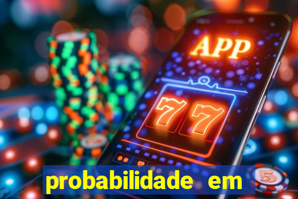 probabilidade em jogos de azar